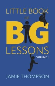 Cover of: Little Book of Big Lessons, Volume 1