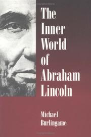 Cover of: The Inner World of Abraham Lincoln by Michael Burlingame