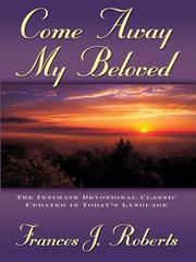 Come Away My Beloved by Frances J. Roberts