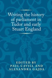 Cover of: Writing the History of Parliament in Tudor and Early Stuart England