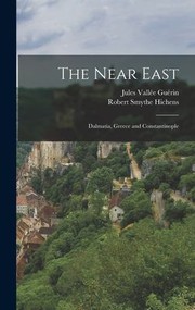 Cover of: near East; Dalmatia, Greece and Constantinople