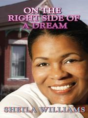 Cover of: On the right side of a dream by Sheila Williams