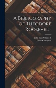 Cover of: Bibliography of Theodore Roosevelt