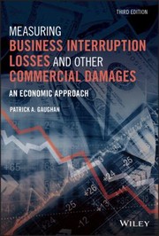 Cover of: Measuring Business Interruption Losses and Other Commercial Damages: An Economic Approach