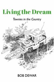 Cover of: Living the Dream: Townies in the Country