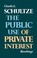 Cover of: Public Use of Private Interest