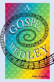 Cover of: Gospel Medley: Every Word of Jesus in One Story