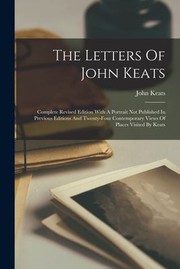 Cover of: Letters of John Keats: Complete Revised Edition with a Portrait Not Published in Previous Editions and Twenty-Four Contemporary Views of Places Visited by Keats