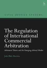 Cover of: Regulation of International Commercial Arbitration: Arbitrators' Duties and the Emerging Arbitral Market