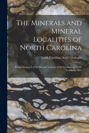 Cover of: Minerals and Mineral Localities of North Carolina: Being Chapter I of the Second Volume of the Geology of North Carolina 1881