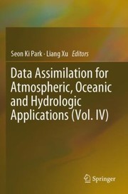 Cover of: Data Assimilation for Atmospheric, Oceanic and Hydrologic Applications (Vol. IV)