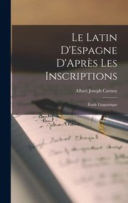 Cover of: Latin d'Espagne d'Après les Inscriptions: Étude Linguistique