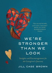 Cover of: We're Stronger Than We Look: Insights and Encouragement for the Caregiver's Journey