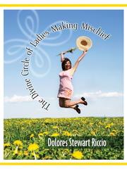 Cover of: The divine circle of ladies making mischief by Dolores Riccio