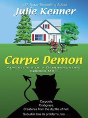Cover of: Carpe Demon: adventures of a demon-hunting soccer mom