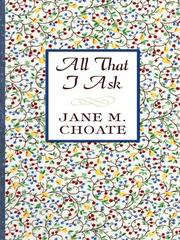 Cover of: All that I ask by Jane McBride Choate