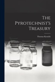 Cover of: Pyrotechnist's Treasury by Thomas Kentish, Thomas Kentish