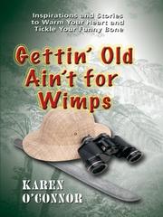 Cover of: Gettin' old ain't for wimps by O'Connor, Karen, O'Connor, Karen