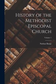 Cover of: History of the Methodist Episcopal Church; Volume 1