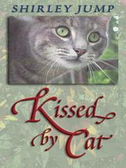 Cover of: Kissed by Cat by Shirley Kawa-Jump, Shirley Jump, Shirley Kawa-Jump