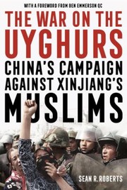 Cover of: War on the Uyghurs by Sean R. Roberts, Ben Emmerson