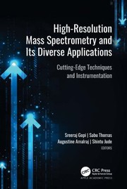 Cover of: High-Resolution Mass Spectrometry and Its Diverse Applications: Cutting-Edge Techniques and Instrumentation