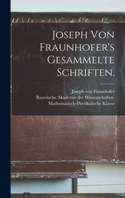 Cover of: Joseph Von Fraunhofer's Gesammelte Schriften