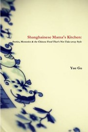 Cover of: Shanghainese Mama's Kitchen: Stories, Memories and the Chinese Food That's Not Take-Away Style