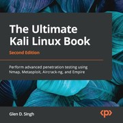 Cover of: Ultimate Kali Linux Book: Perform Advanced Penetration Testing Using Nmap, Metasploit, Aircrack-Ng, and Empire