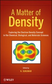 Cover of: Matter of Density: Exploring the Electron Density Concept in the Chemical, Biological, and Materials Sciences