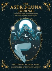 Cover of: Astro-Luna Journal: Self-Exploration and Empowerment Through the Moon and Astrology