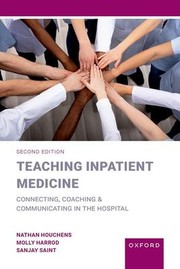 Cover of: Teaching Inpatient Medicine by Nathan Houchens, Molly Harrod, Sanjay Saint