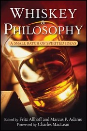 Cover of: Whiskey and Philosophy by Fritz Allhoff, Marcus P. Adams, Charles MacLean