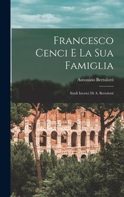 Cover of: Francesco Cenci e la Sua Famiglia by Antonino Bertolotti, Antonino Bertolotti