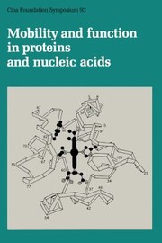 Cover of: Mobility and Function in Proteins and Nucleic Acids by CIBA Foundation Symposium Staff, R. Porter