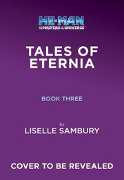 Cover of: He-Man and the Masters of the Universe (Tales of Eternia Book 3) by Liselle Sambury