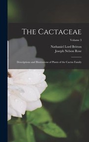 Cover of: Cactaceae: Descriptions and Illustrations of Plants of the Cactus Family; Volume 3