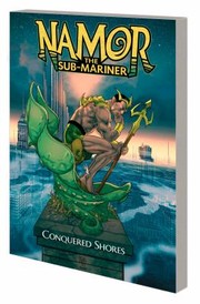 Cover of: Namor the Sub-Mariner: Conquered Shores