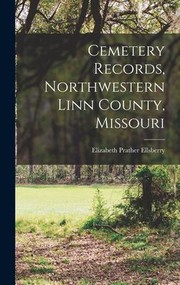 Cover of: Cemetery Records, Northwestern Linn County, Missouri by Elizabeth Prather Ellsberry