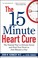 Cover of: The 15 Minute Heart Cure