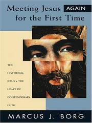 Cover of: Meeting Jesus again for the first time by Marcus J. Borg, Marcus J. Borg