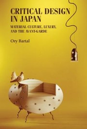 Cover of: Critical Design in Japan: Material Culture, Luxury, and the Avant-Garde