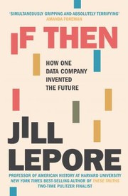 Cover of: If Then by Jill Lepore