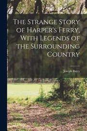 Cover of: Strange Story of Harper's Ferry, with Legends of the Surrounding Country