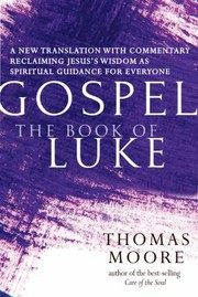 Cover of: Gospel--The Book of Luke: A New Translation with Commentary--Jesus Spirituality for Everyone