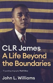 Cover of: CLR James: A Life Beyond the Boundaries