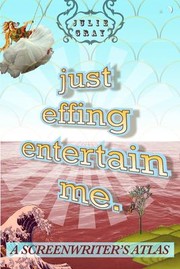 Cover of: Just Effing Entertain Me by Julie Gray