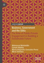 Cover of: Business, Governance, and the Sustainable Development Goals: Mapping the Public-Private Response and Recovery