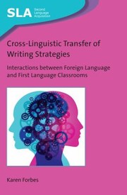 Cover of: Cross-Linguistic Transfer of Writing Strategies: Interactions Between Foreign Language and First Language Classrooms