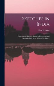 Cover of: Sketches in India by Allan N. Scott, Allan N. Scott